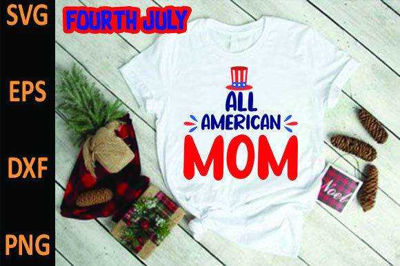 All American Mom: Graphics for T-Shirt Designs