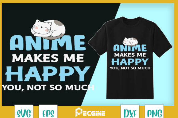 Anime Makes Me Happy Funny Anime Love