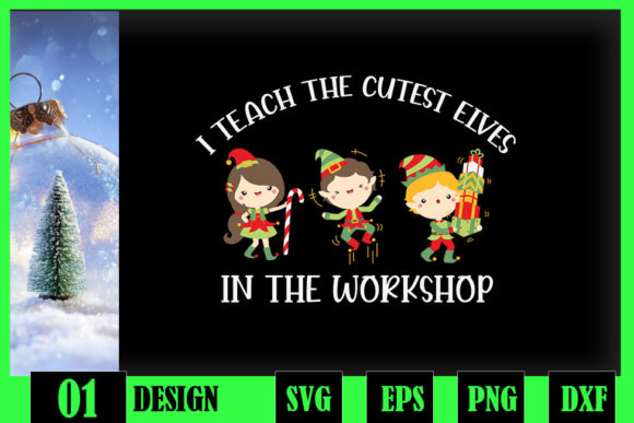 Christmas I Teach the Cutest Elves Graphics & Crafts
