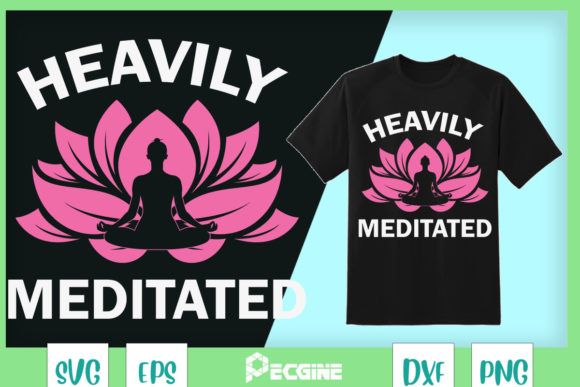Heavily Meditated Funny Meditation Yoga Graphics