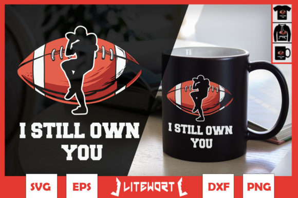 I Still Own You Funny American Football Graphics and Crafts