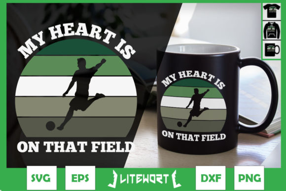 My Heart is on That Field Soccer Graphics