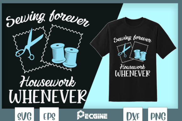 Sewing Forever Housework Whenever Graphics