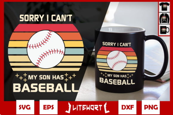 Sorry I Can't My Son Has Baseball Graphics & Crafts